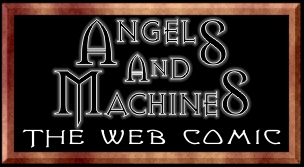 Click here to go to the Angels and Machines comic